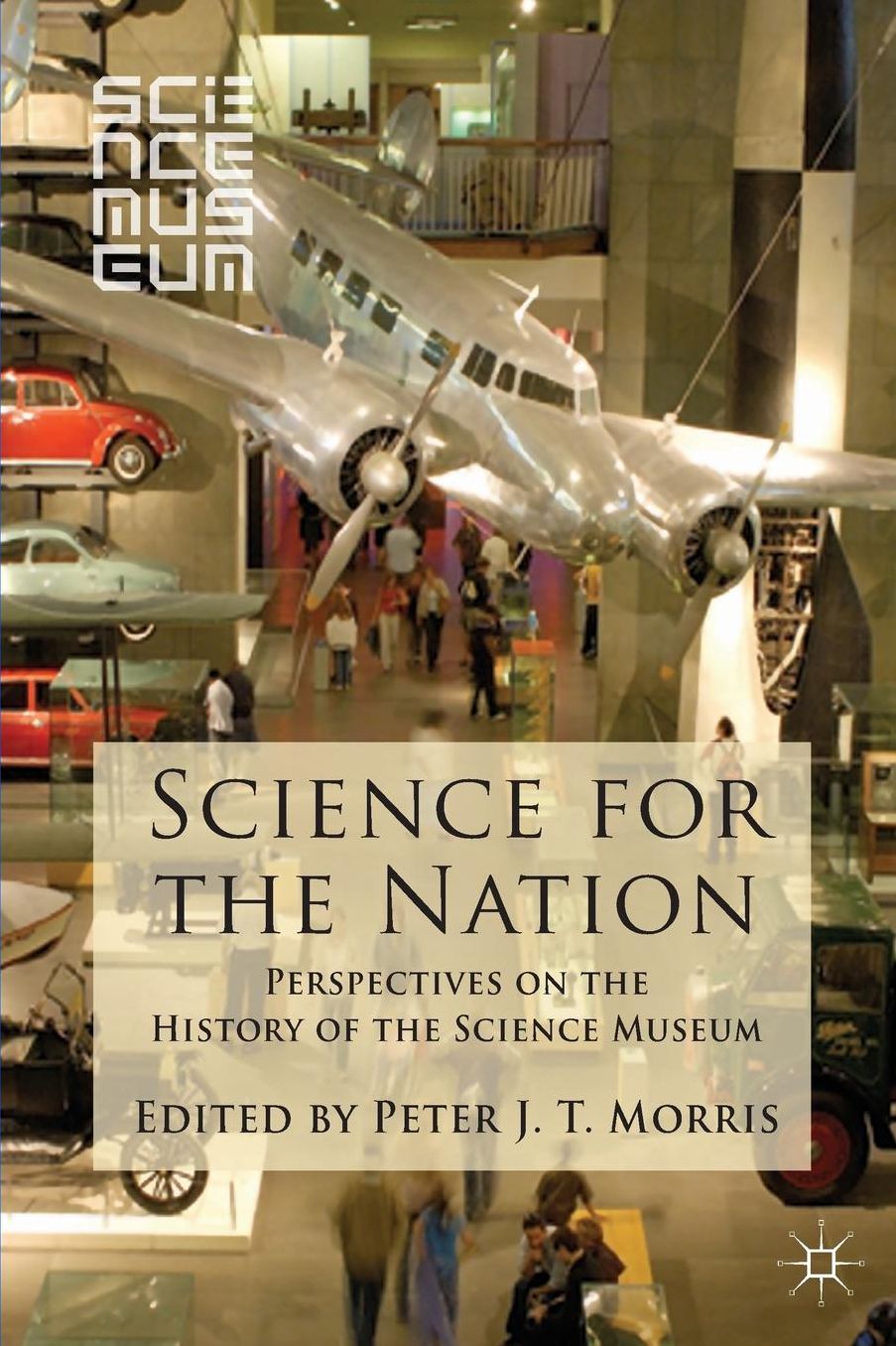 Science for the Nation: Perspectives on the History of the Science Museum