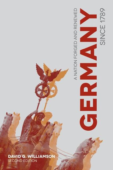 Germany since 1789: A Nation Forged and Renewed