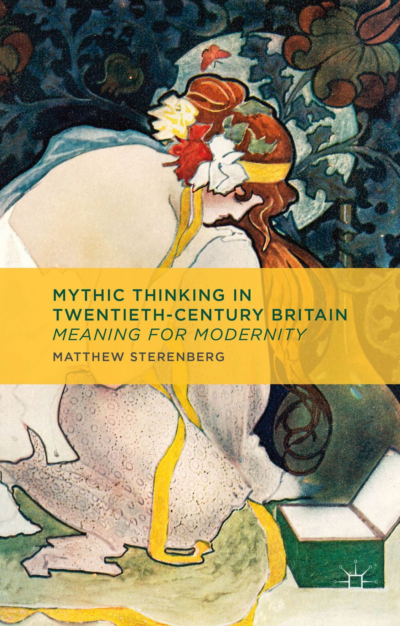 Mythic Thinking in Twentieth-Century Britain: Meaning for Modernity