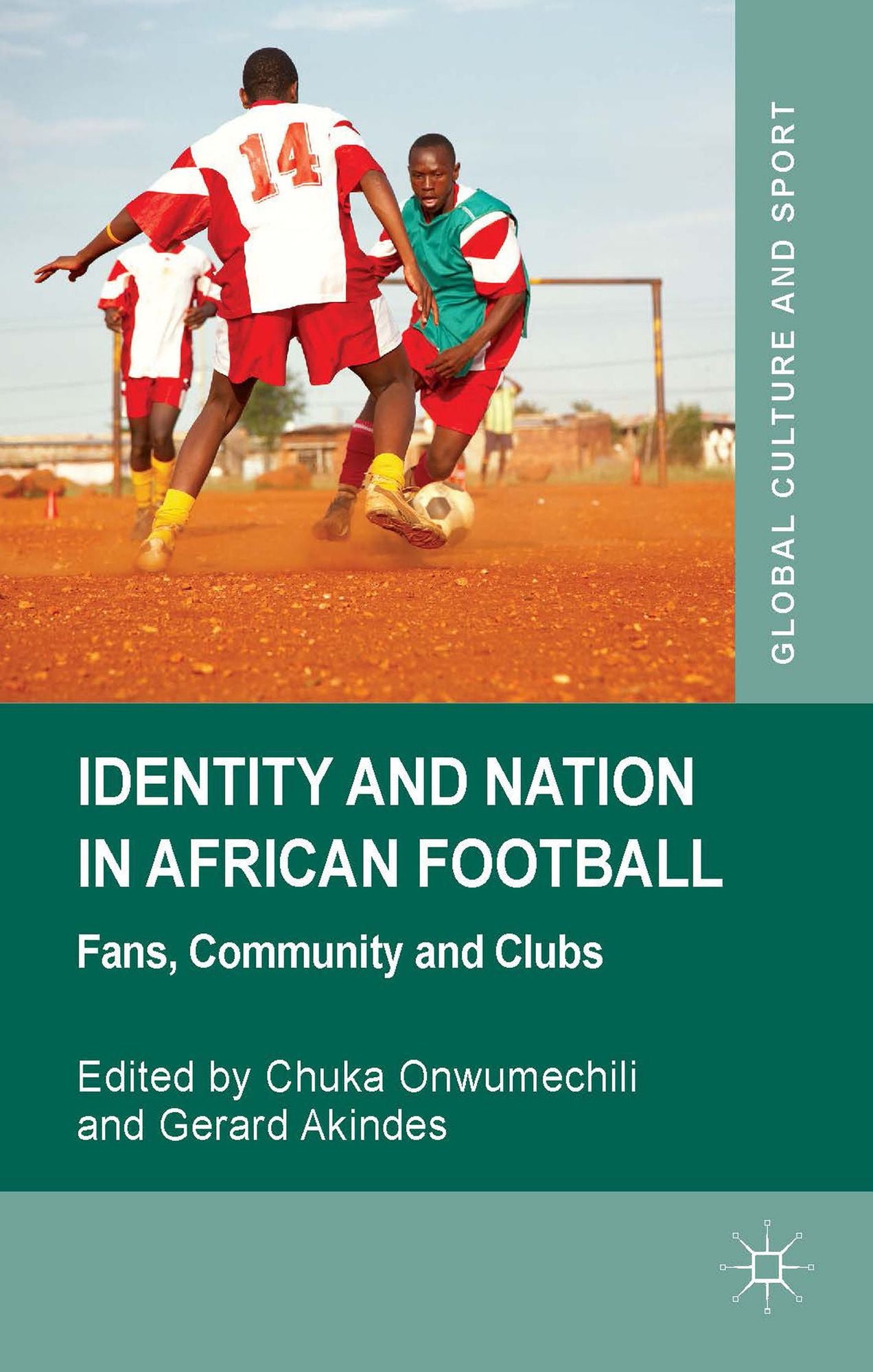Identity and Nation in African Football: Fans, Community and Clubs