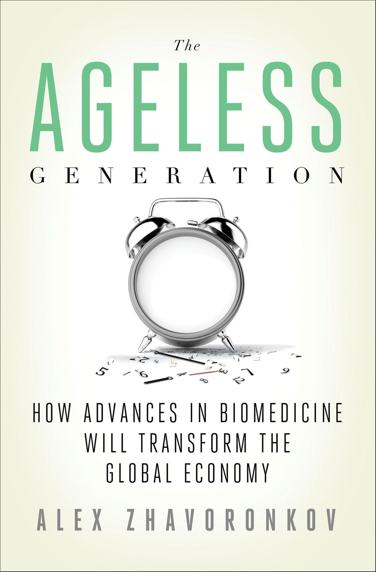 The Ageless Generation: How Advances in Biomedicine Will Transform the Global Economy