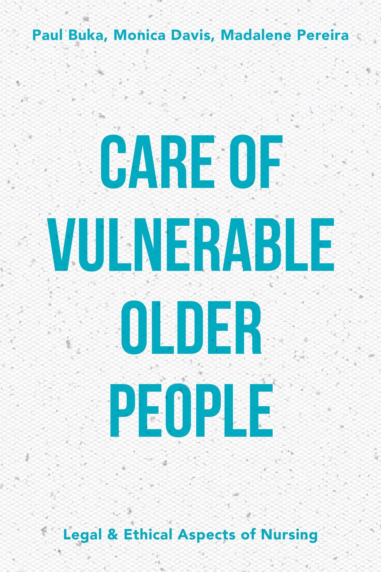 Care of Vulnerable Older People: Legal and Ethical Aspects of Nursing