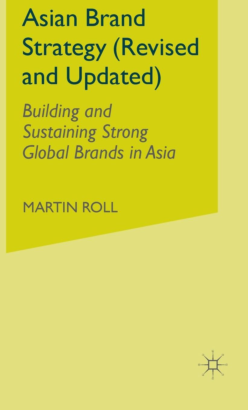 Asian Brand Strategy (Revised and Updated): Building and Sustaining Strong Global Brands in Asia