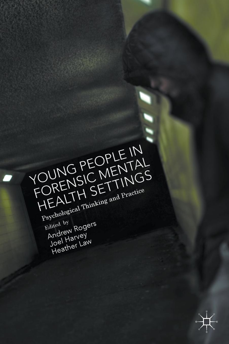 Young People in Forensic Mental Health Settings: Psychological Thinking and Practice