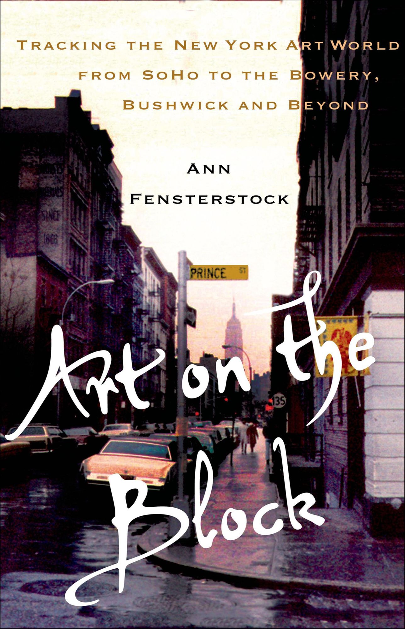 Art on the Block: Tracking the New York Art World from SoHo to the Bowery, Bushwick and Beyond