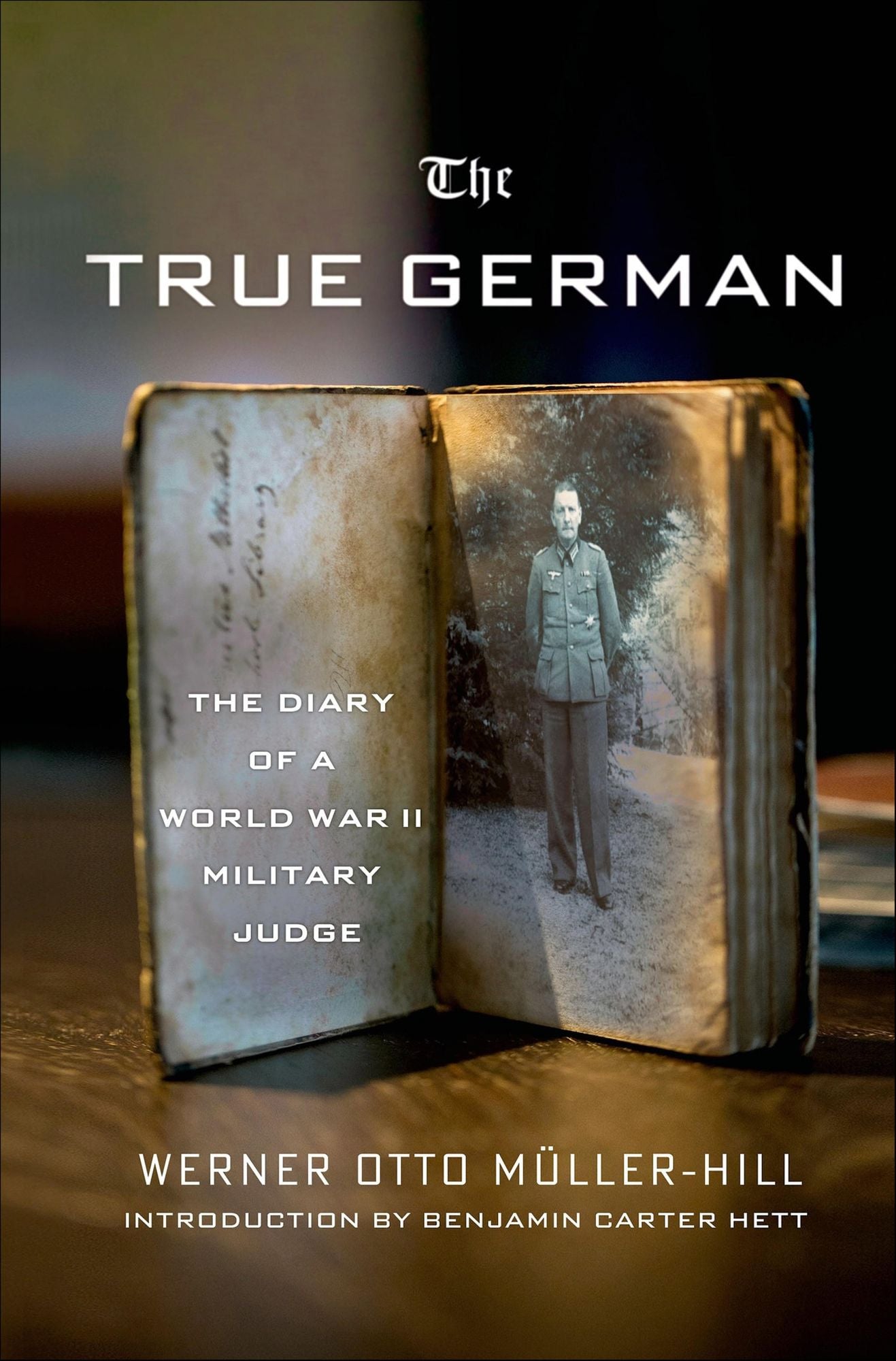 The True German: The Diary of a World War II Military Judge