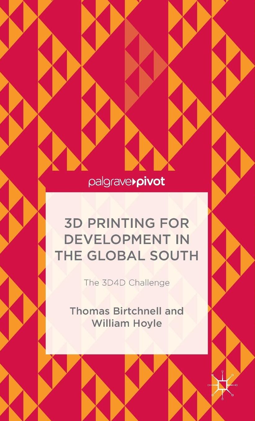 3D Printing for Development in the Global South: The 3D4D Challenge