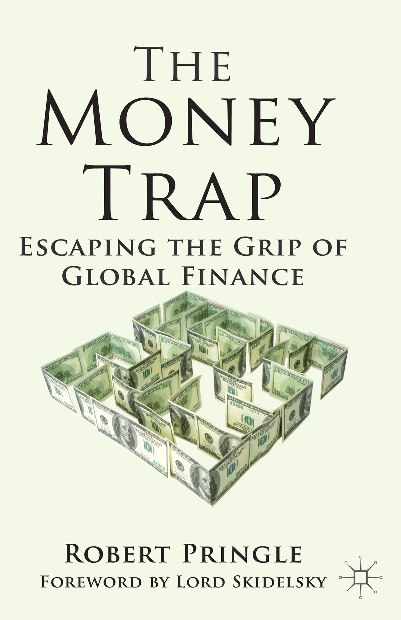 The Money Trap: Escaping the Grip of Global Finance