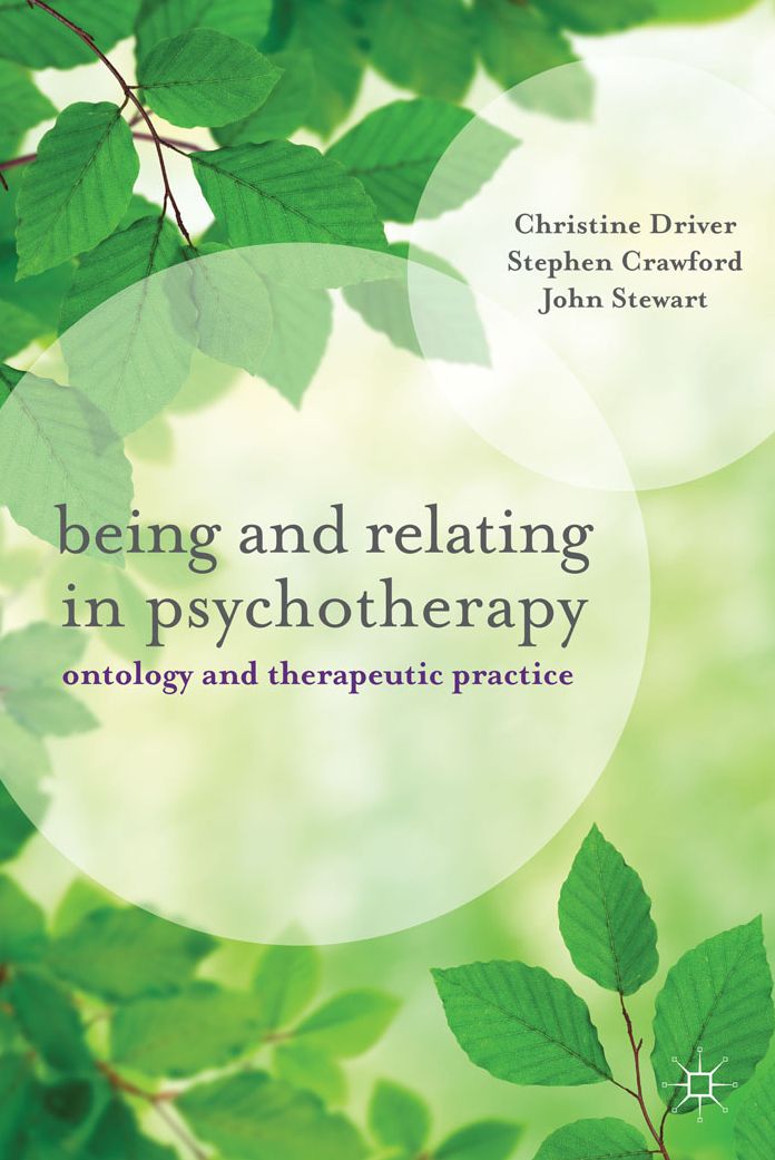 Being and Relating in Psychotherapy: Ontology and Therapeutic Practice