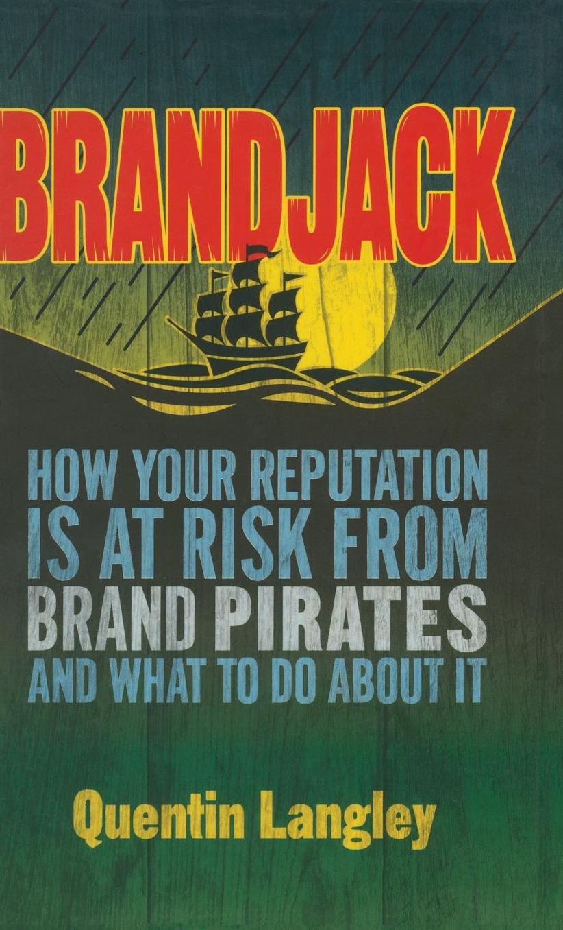 Brandjack: How your reputation is at risk from brand pirates and what to do about it