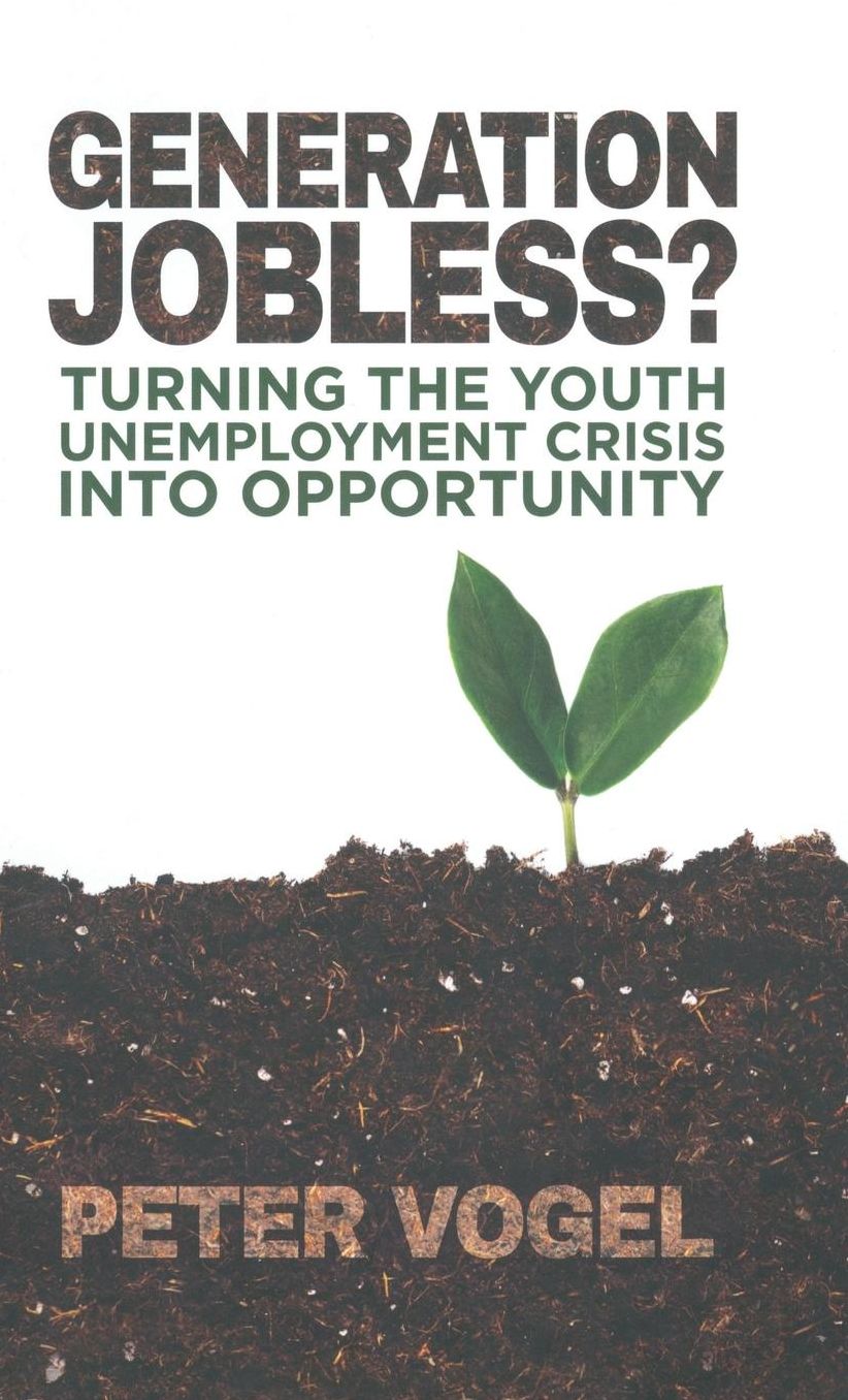 Generation Jobless?: Turning the youth unemployment crisis into opportunity