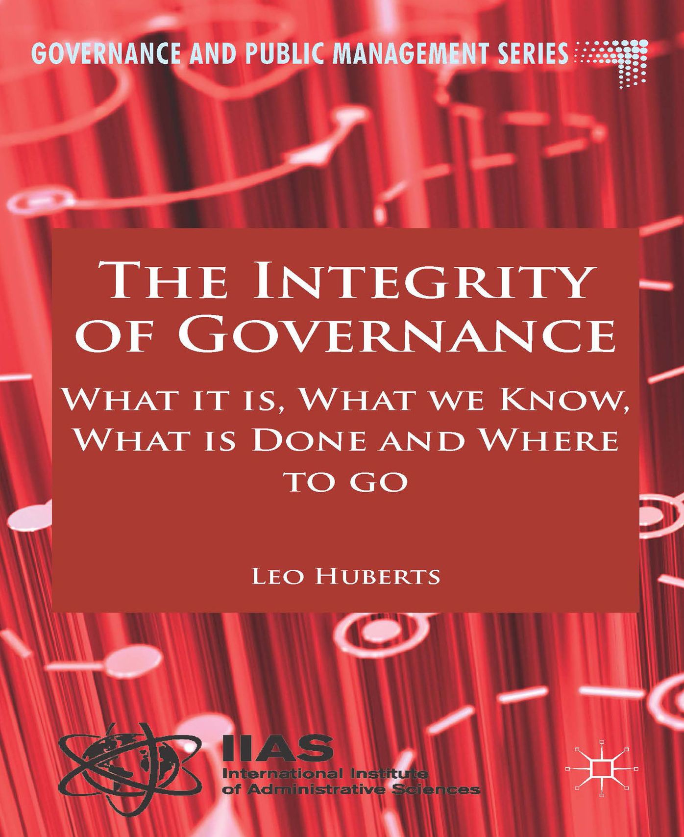 The Integrity of Governance: What it is, What we Know, What is Done and Where to go