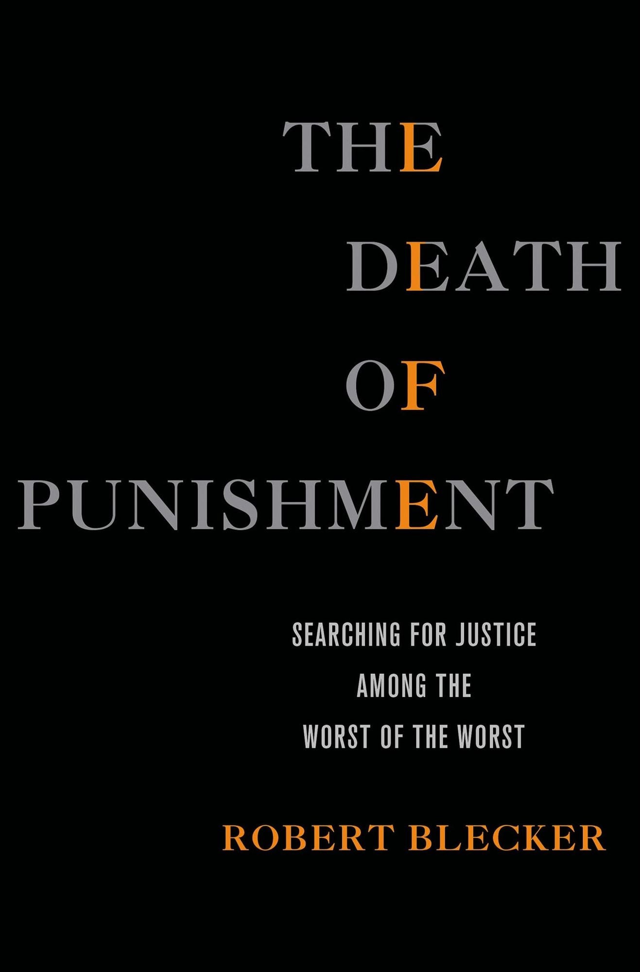 The Death of Punishment: Searching for Justice among the Worst of the Worst