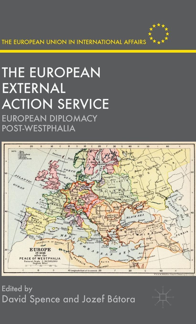 The European External Action Service: European Diplomacy Post-Westphalia