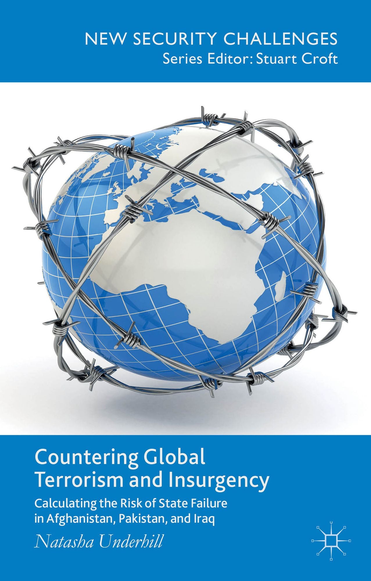 Countering Global Terrorism and Insurgency: Calculating the Risk of State Failure in Afghanistan, Pakistan and Iraq