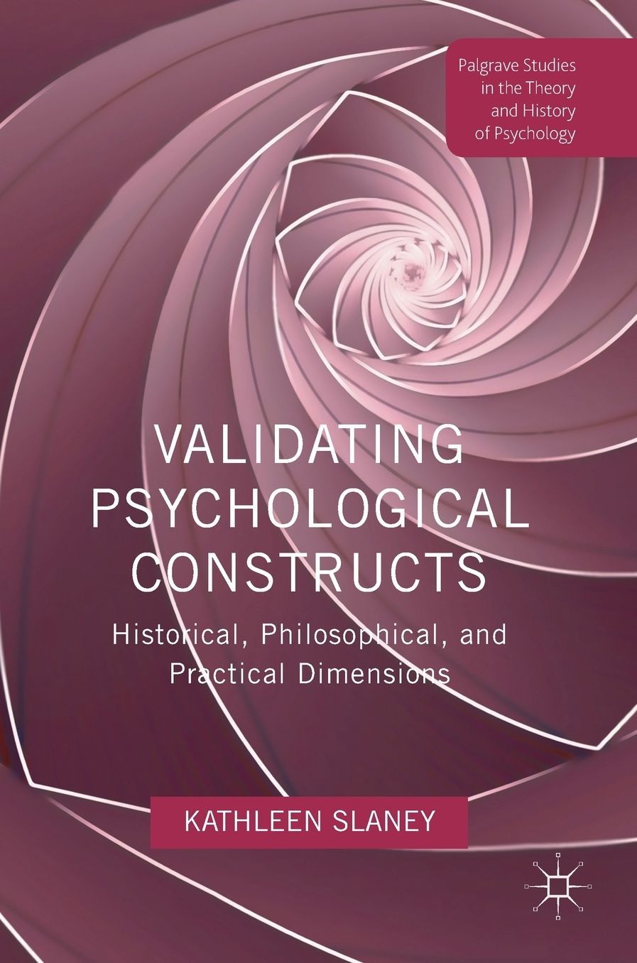 Validating Psychological Constructs: Historical, Philosophical, and Practical Dimensions