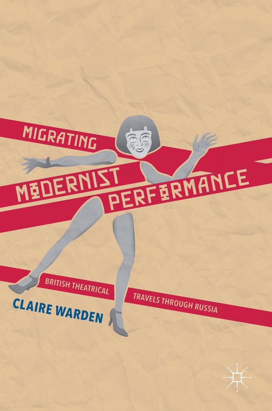 Migrating Modernist Performance: British Theatrical Travels Through Russia