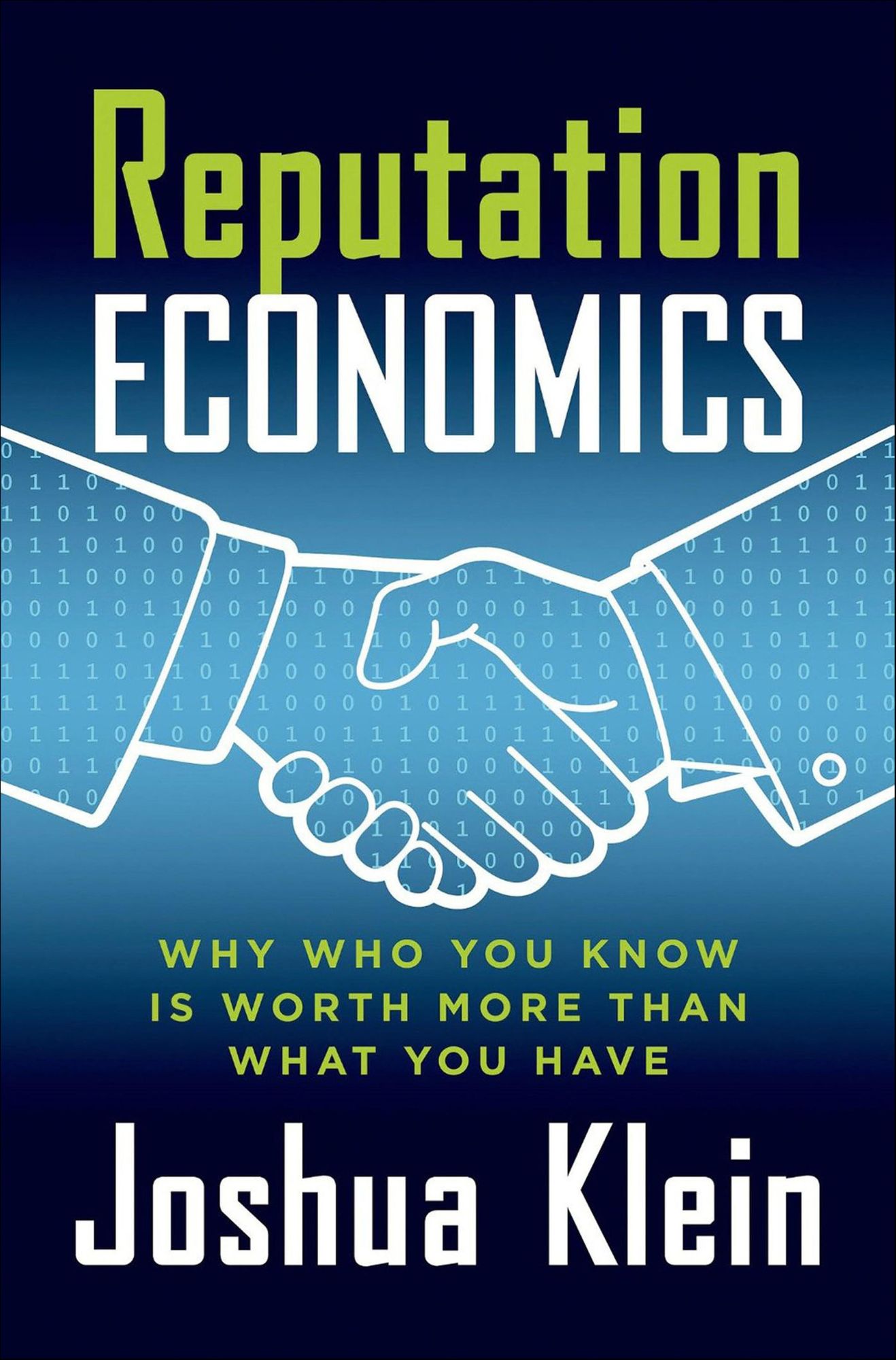 Reputation Economics: Why Who You Know Is Worth More Than What You Have