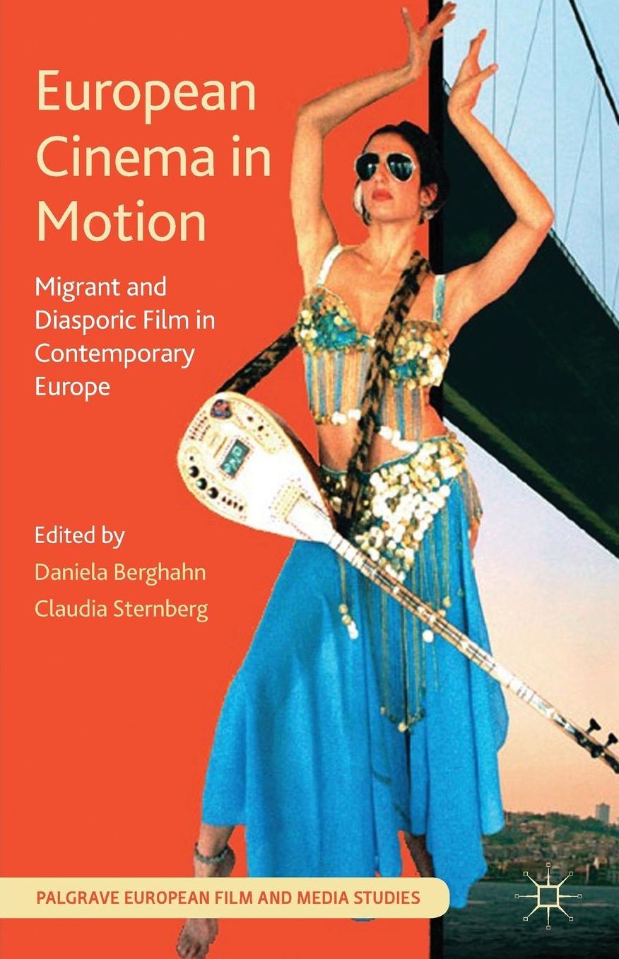 European Cinema in Motion: Migrant and Diasporic Film in Contemporary Europe