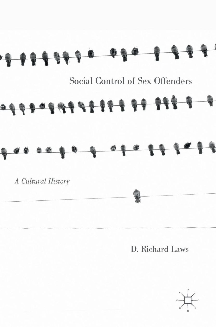 Social Control of Sex Offenders: A Cultural History