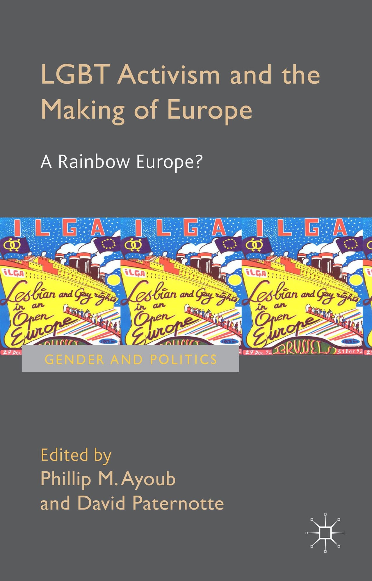 LGBT Activism and the Making of Europe: A Rainbow Europe?