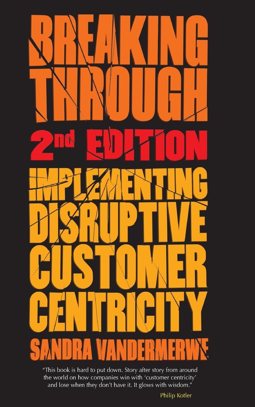 Breaking Through: Implementing Disruptive Customer Centricity