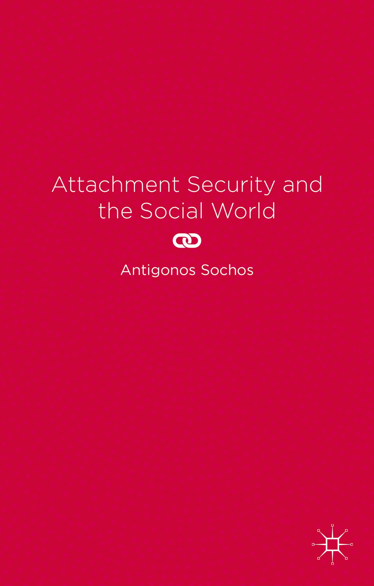 Attachment Security and the Social World