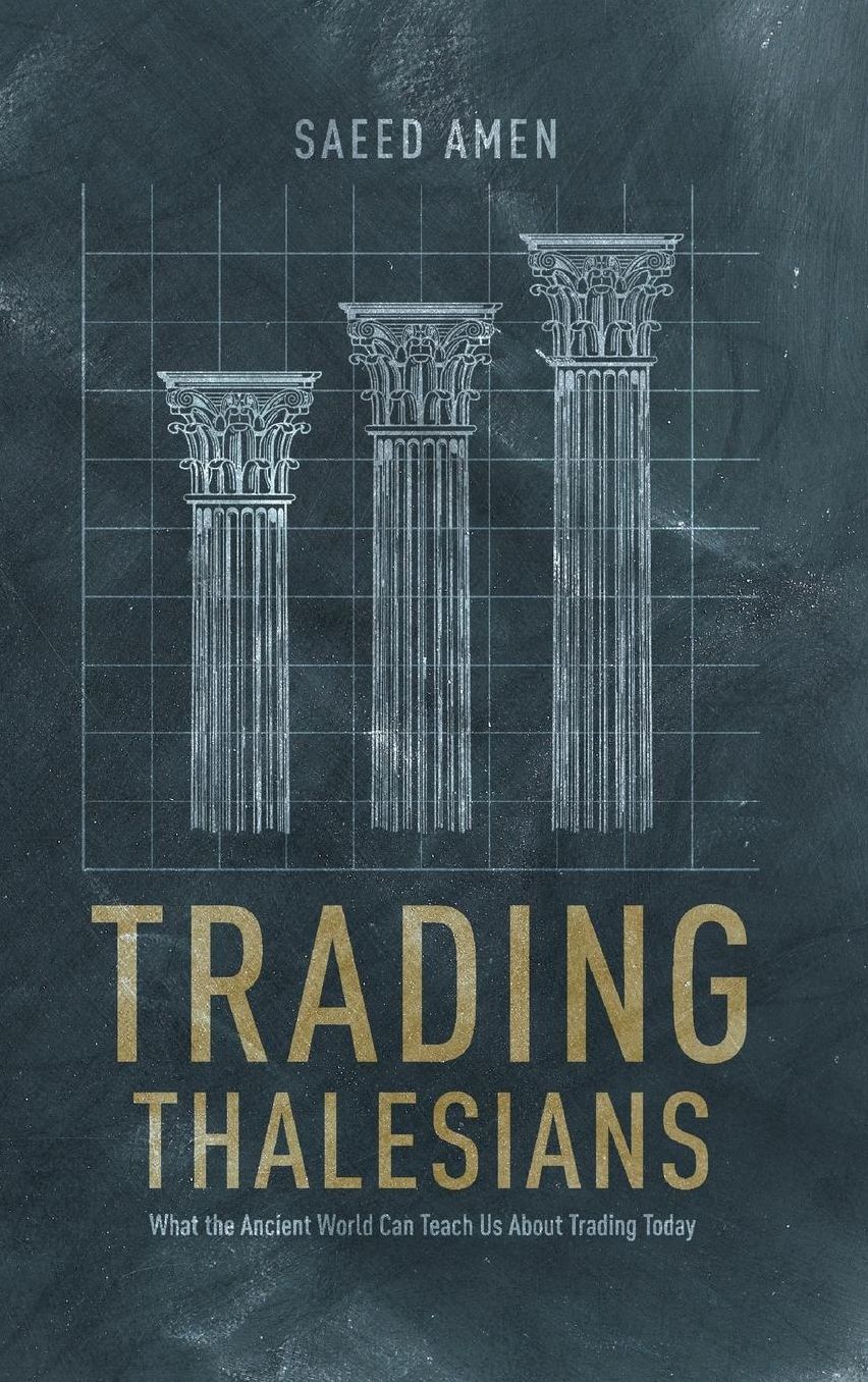 Trading Thalesians: What the Ancient World Can Teach Us About Trading Today