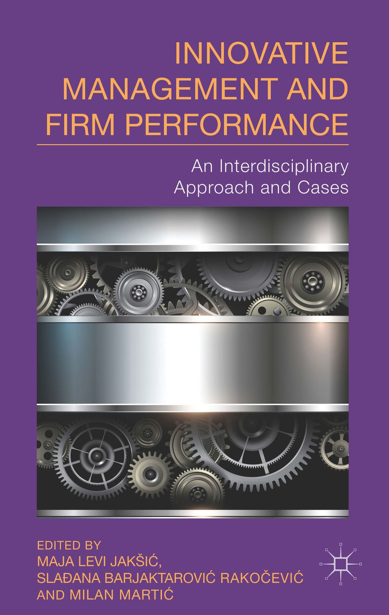Innovative Management and Firm Performance: An Interdisciplinary Approach and Cases