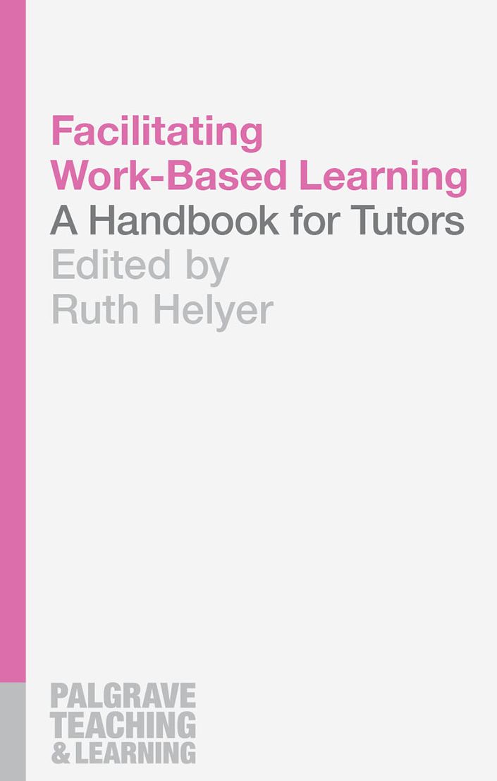 Facilitating Work-Based Learning: A Handbook for Tutors