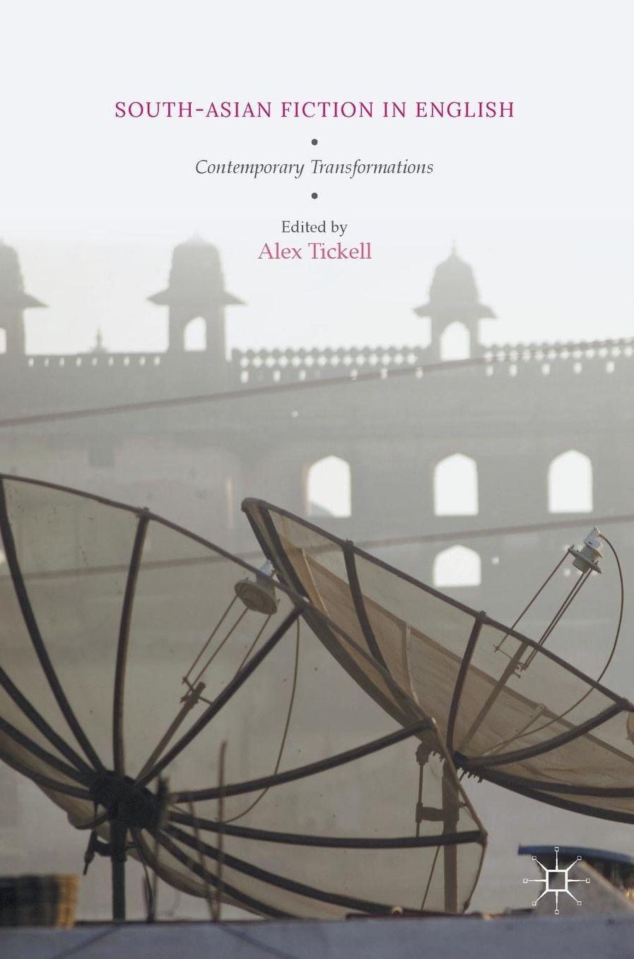 South-Asian Fiction in English: Contemporary Transformations