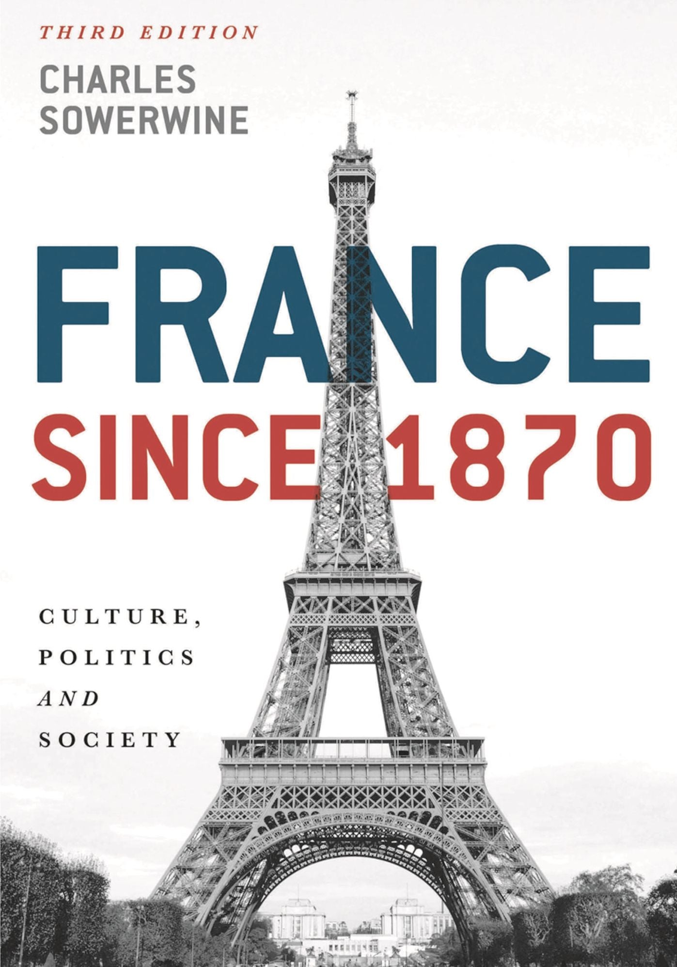 France since 1870: Culture, Politics and Society