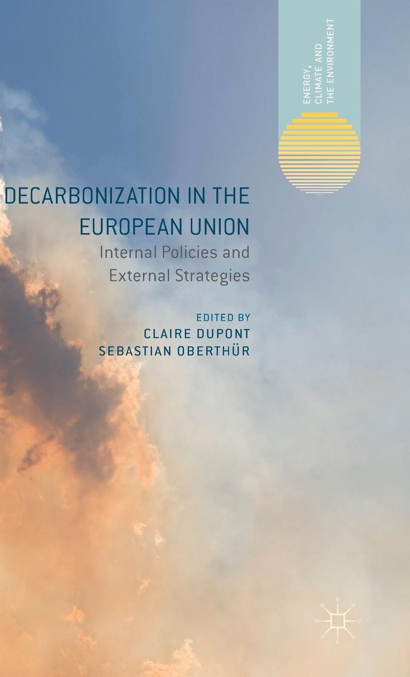 Decarbonization in the European Union: Internal Policies and External Strategies