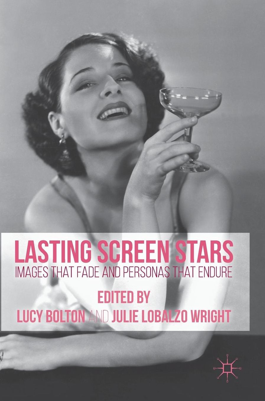 Lasting Screen Stars: Images that Fade and Personas that Endure