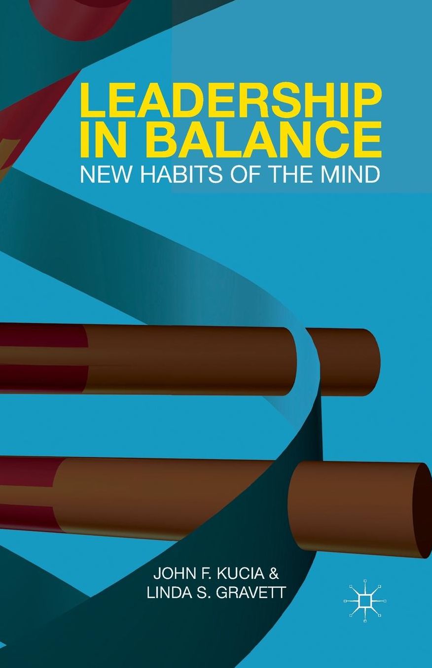 Leadership in Balance: New Habits of the Mind