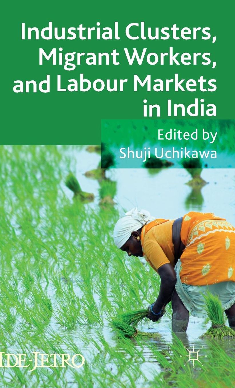 Industrial Clusters, Migrant Workers, and Labour Markets in India