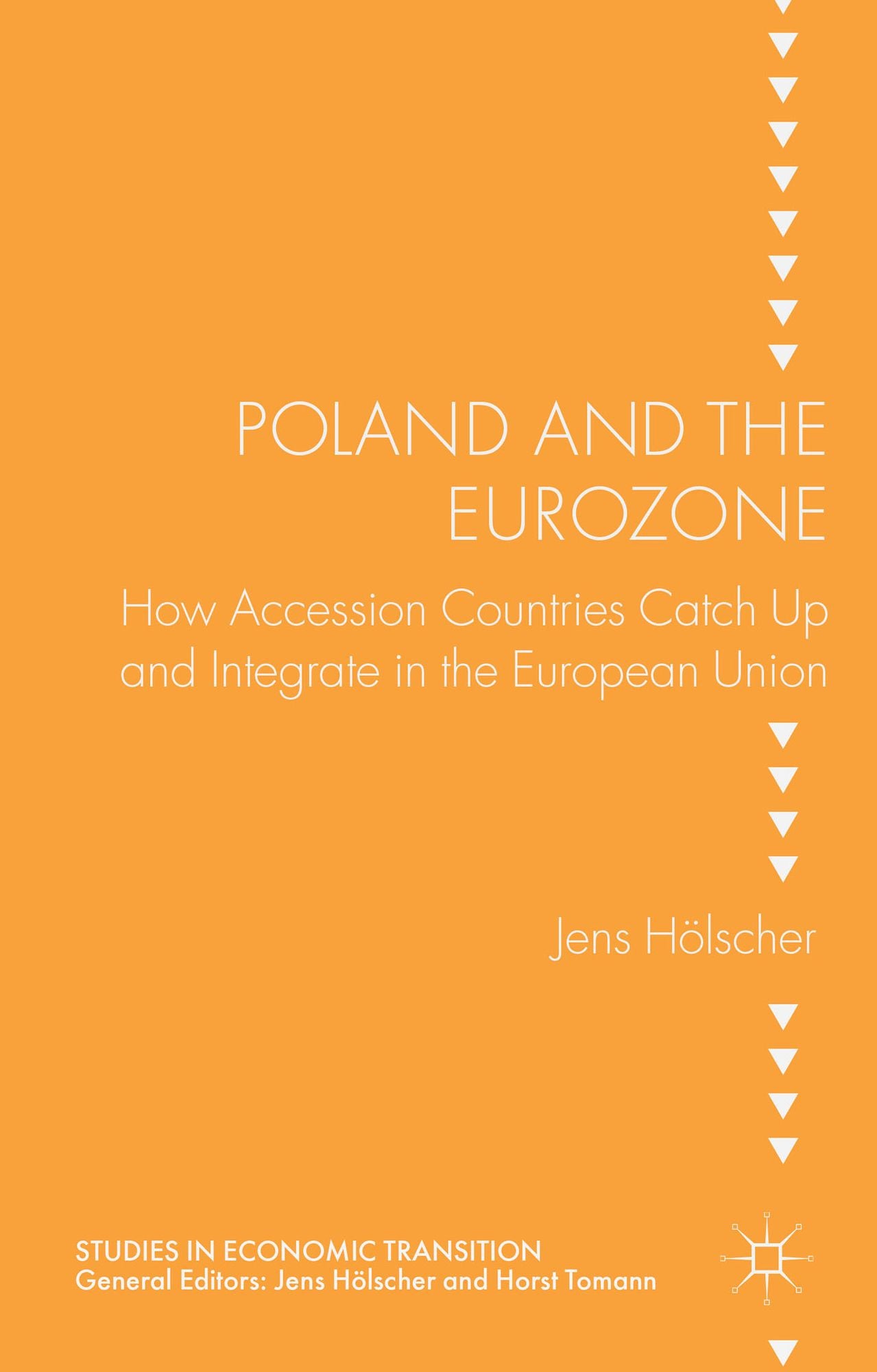 Poland and the Eurozone: How Accesion Countries Catch Up and Integrate in the European Union