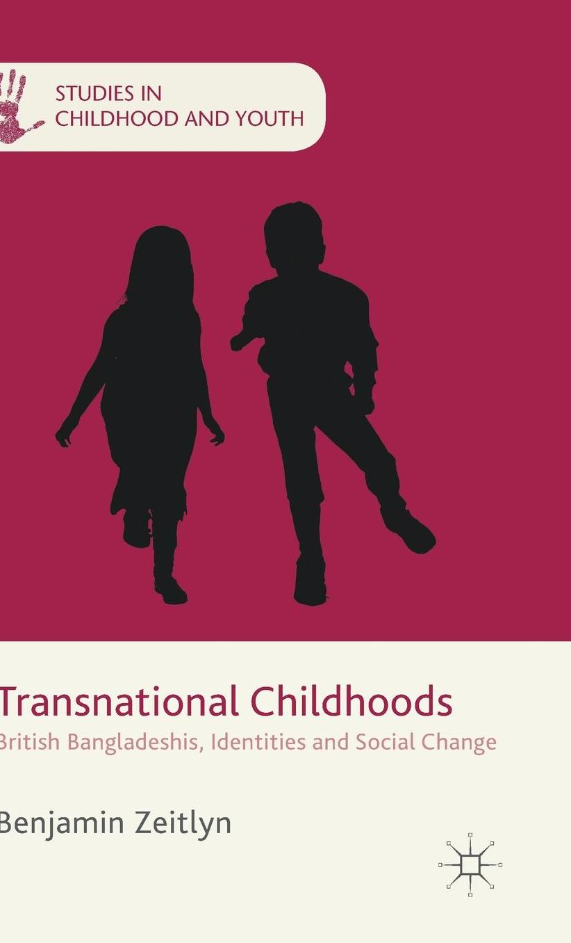 Transnational Childhoods: British Bangladeshis, Identities and Social Change