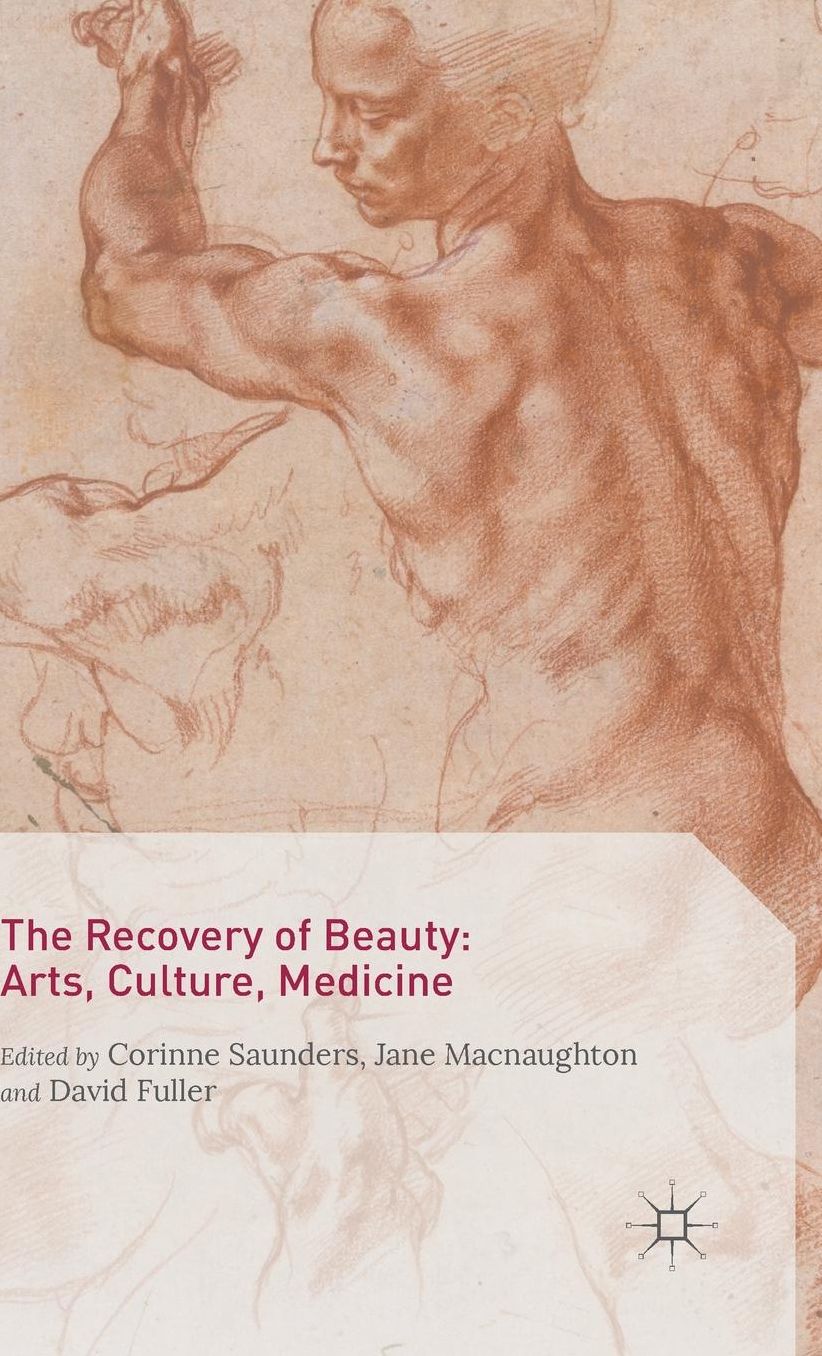 The Recovery of Beauty: Arts, Culture, Medicine