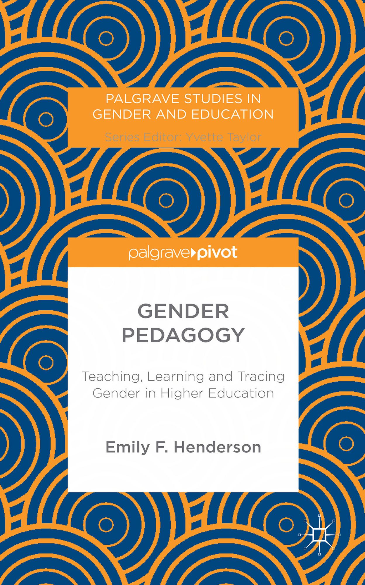Gender Pedagogy: Teaching, Learning and Tracing Gender in Higher Education