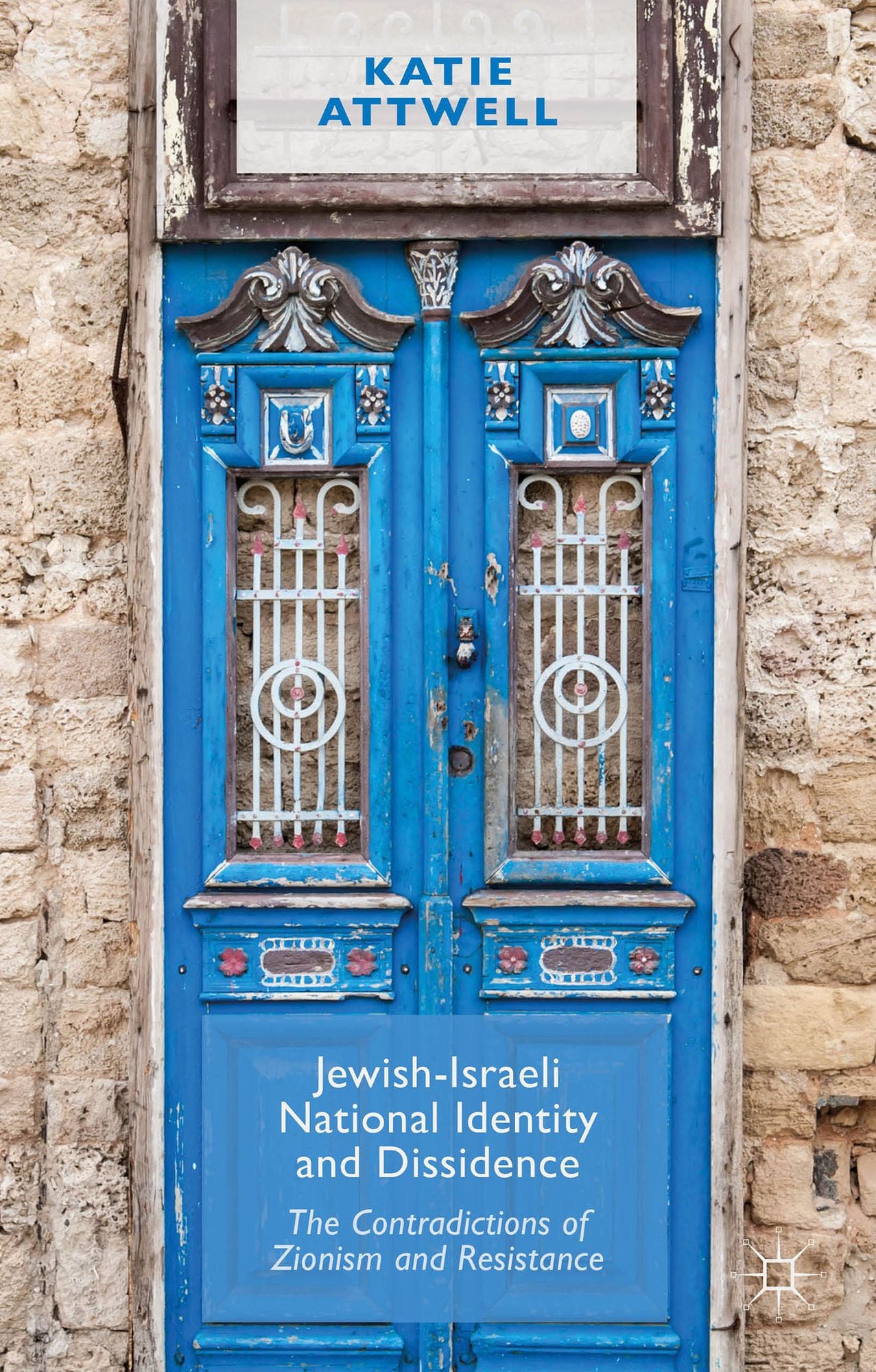 Jewish-Israeli National Identity and Dissidence: The Contradictions of Zionism and Resistance