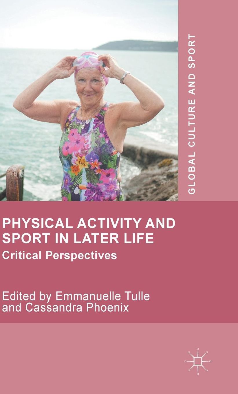Physical Activity and Sport in Later Life: Critical Perspectives