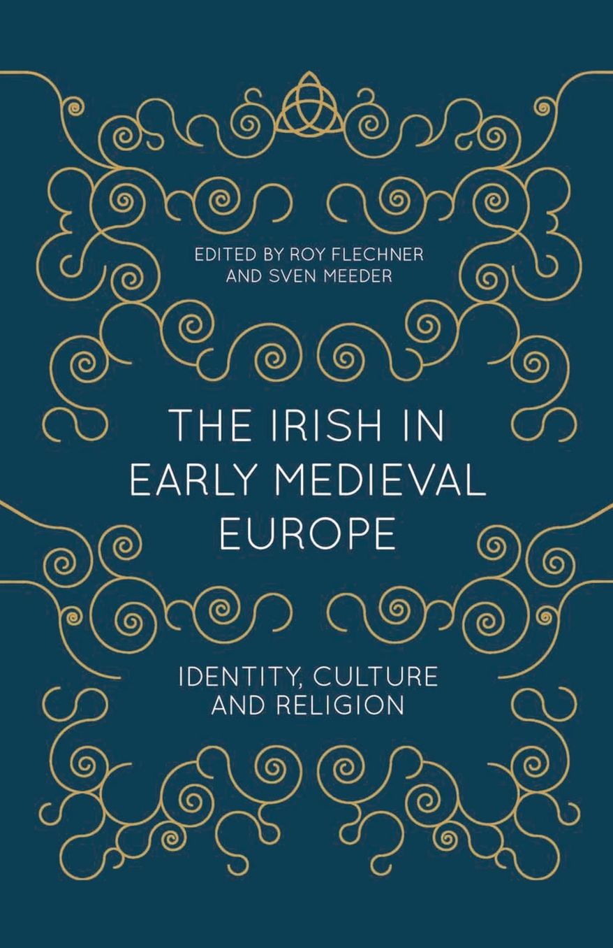 The Irish in Early Medieval Europe: Identity, Culture and Religion
