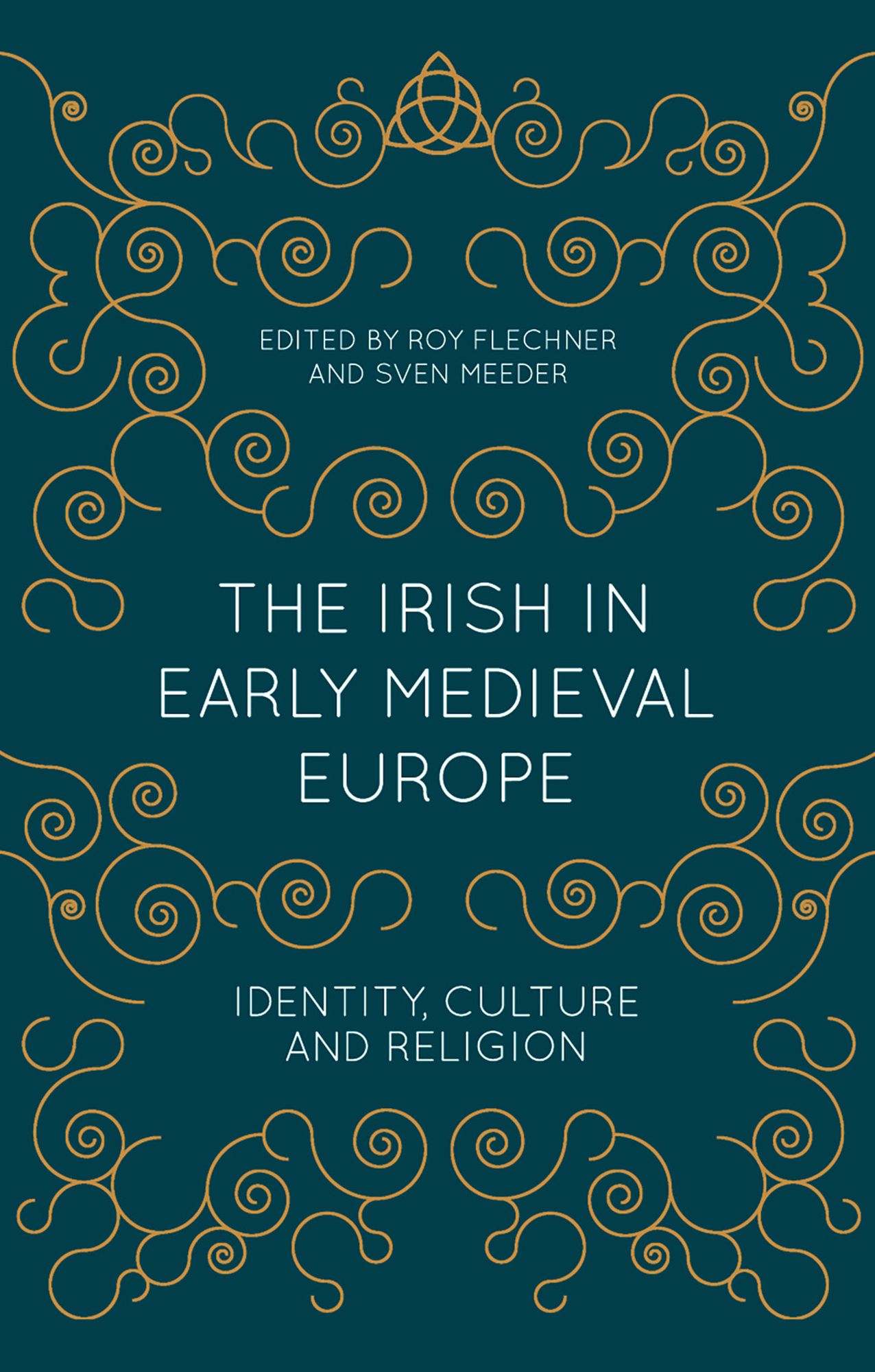 The Irish in Early Medieval Europe: Identity, Culture and Religion