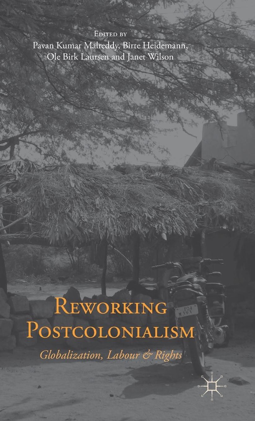 Reworking Postcolonialism: Globalization, Labour and Rights