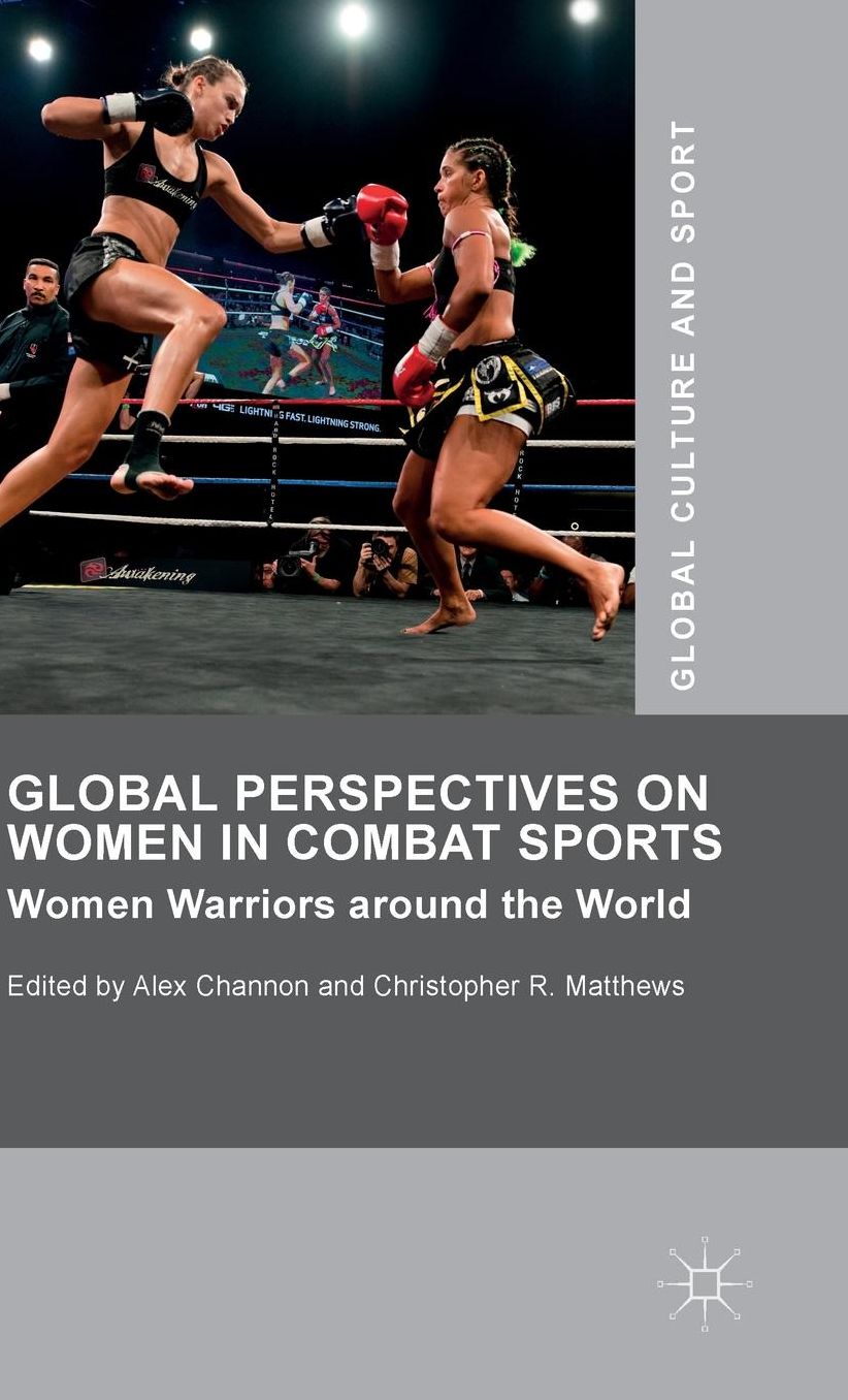 Global Perspectives on Women in Combat Sports: Women Warriors around the World