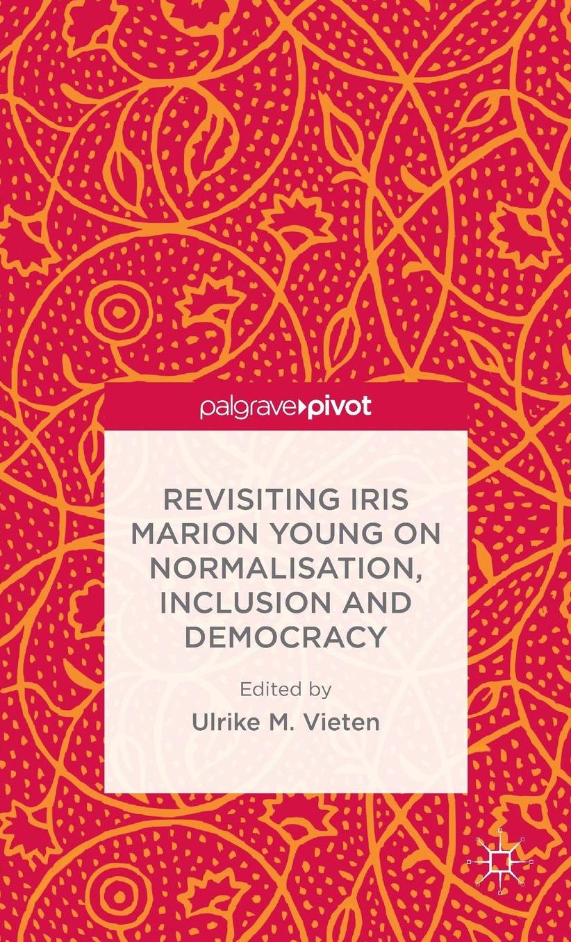 Revisiting Iris Marion Young on Normalisation, Inclusion and Democracy