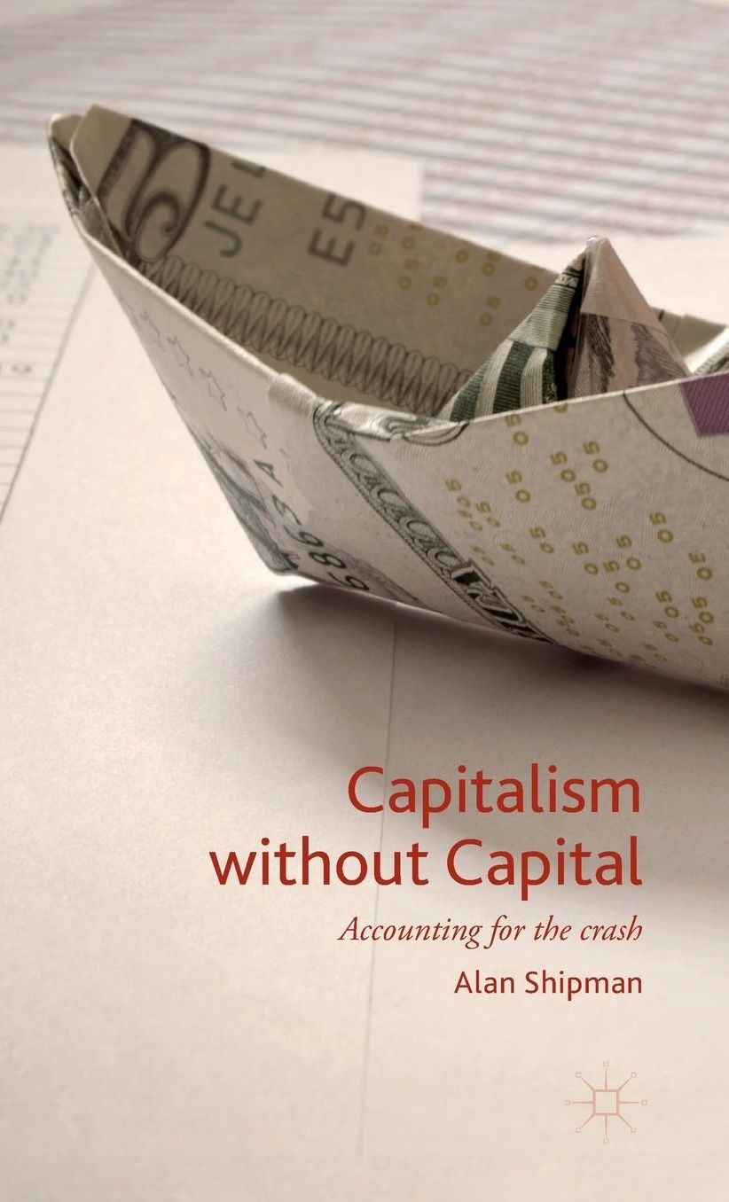 Capitalism without Capital: Accounting for the crash