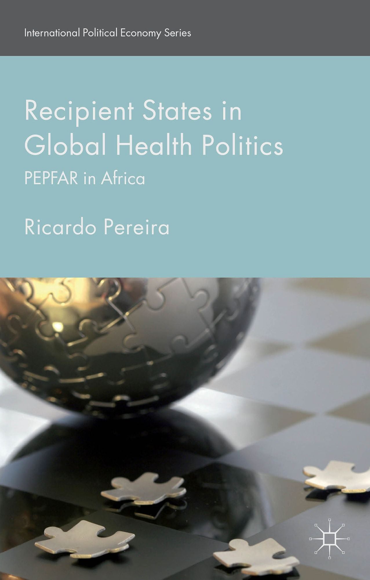 Recipient States in Global Health Politics: PEPFAR in Africa