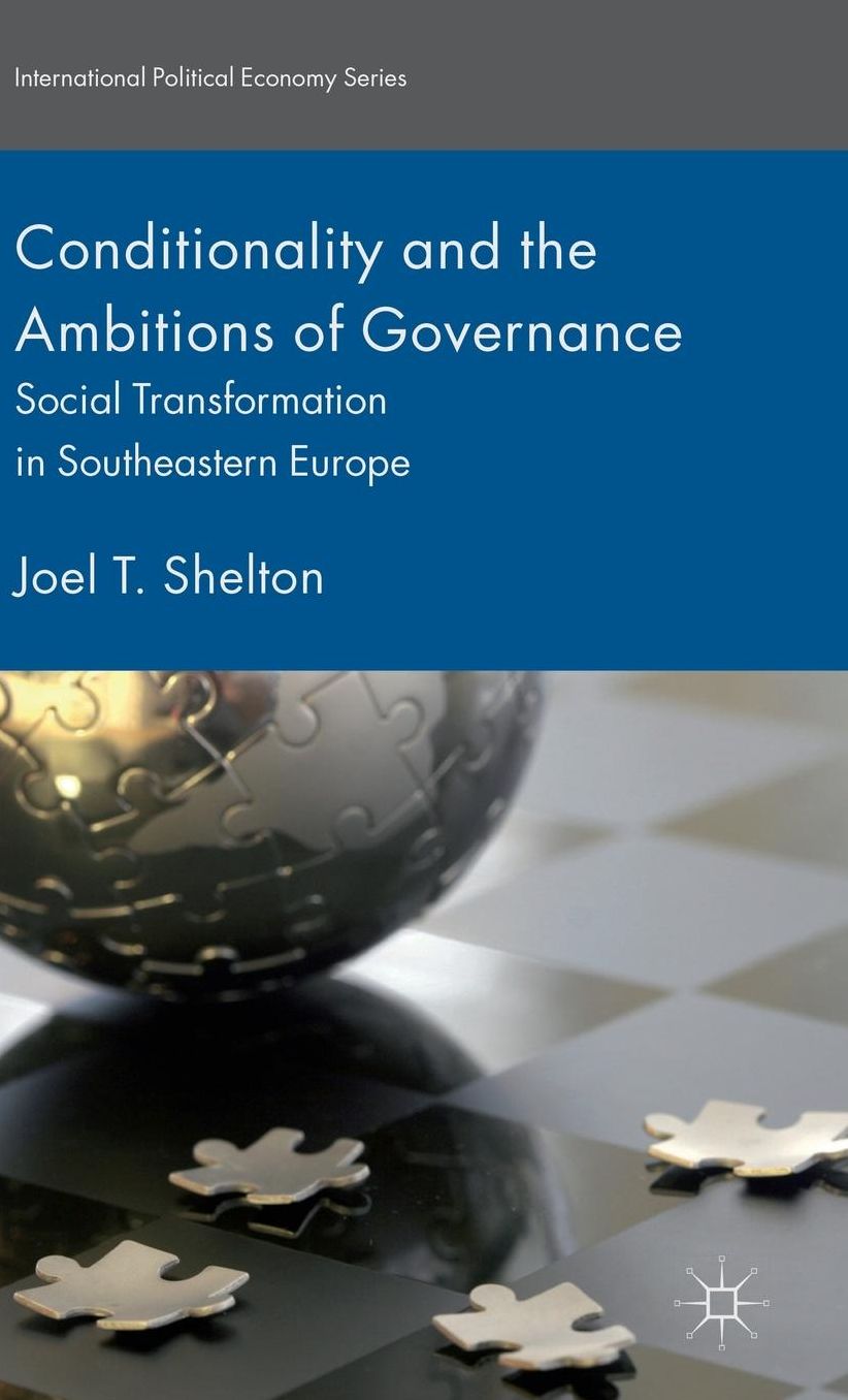 Conditionality and the Ambitions of Governance: Social Transformation in Southeastern Europe